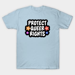 Protect Queer Rights - LGBTQ T-Shirt